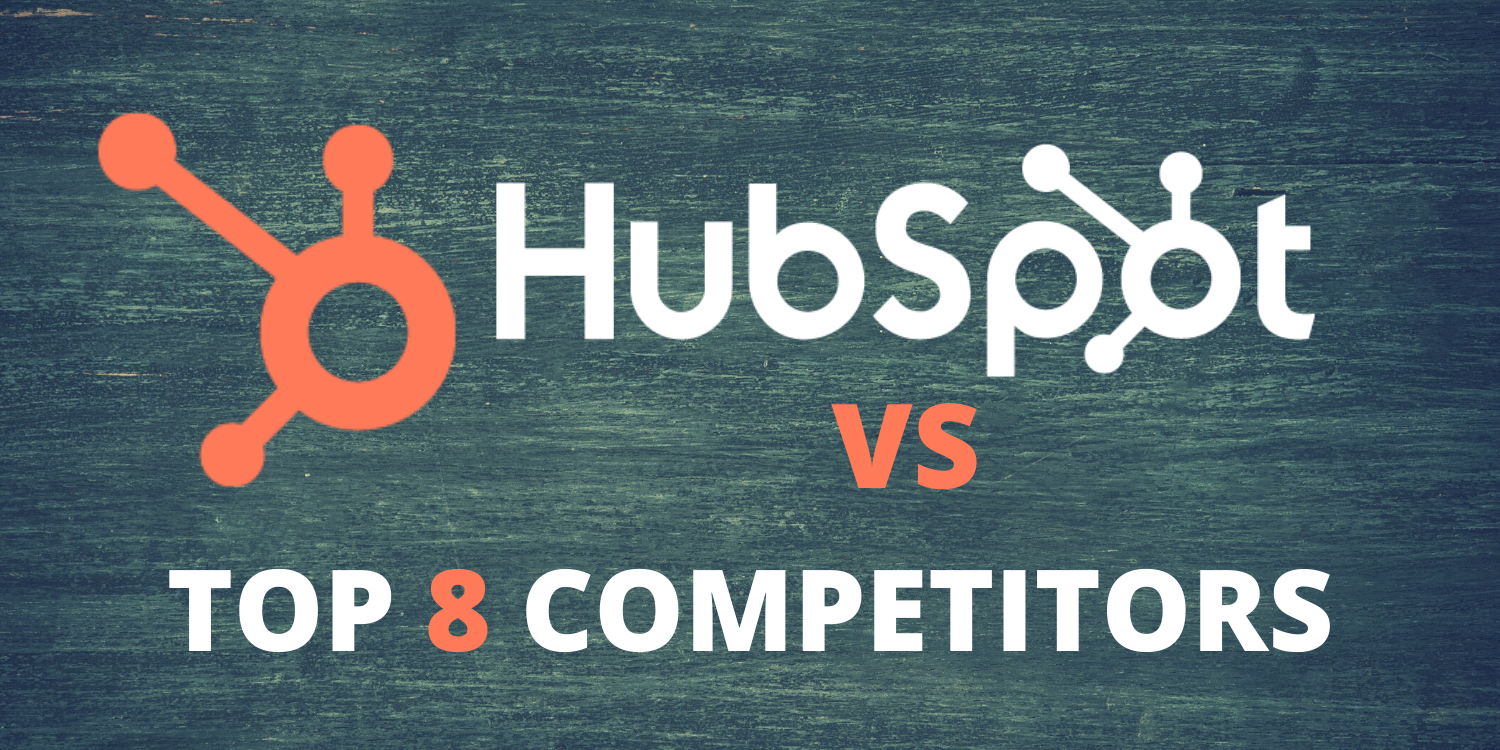 HubSpot Alternatives: How It Stands Against 8 Of Its Biggest Competitors